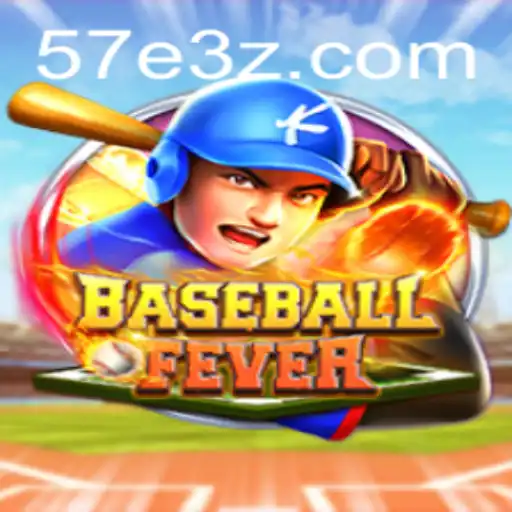 Explorando o Empolgante Mundo de BaseballFever com 57EBet