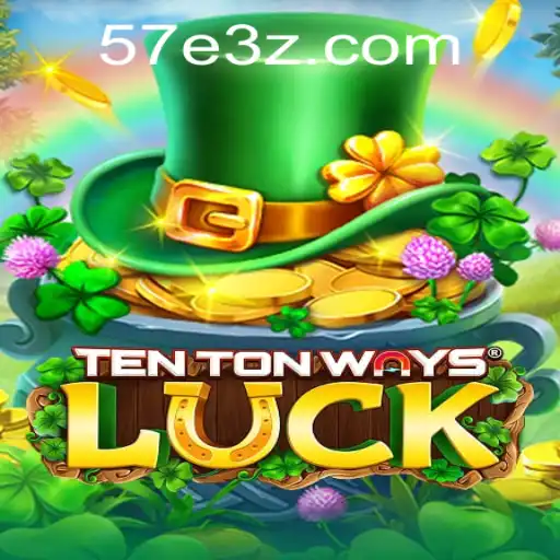Descubra o Fascinante Jogo TenTonWaysLuck da 57EBet